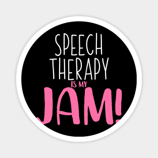 Speech Therapy Is My Jam - Speech Therapist SLP Shirt 2 Magnet